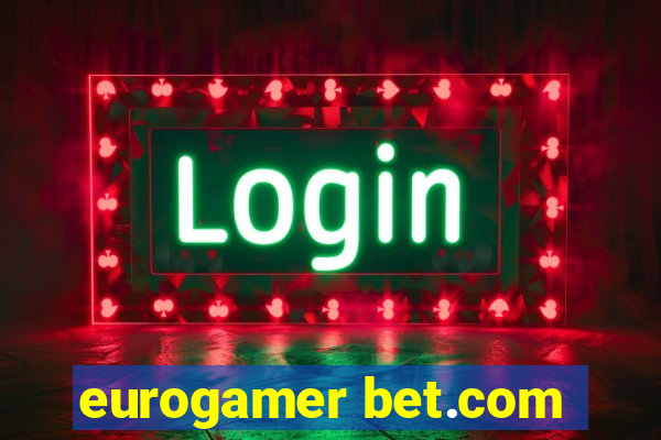 eurogamer bet.com